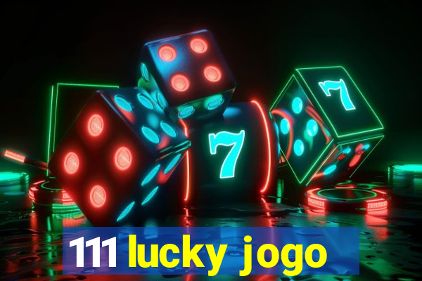 111 lucky jogo